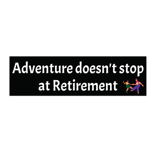 Retirement Adventure Bumper Stickers