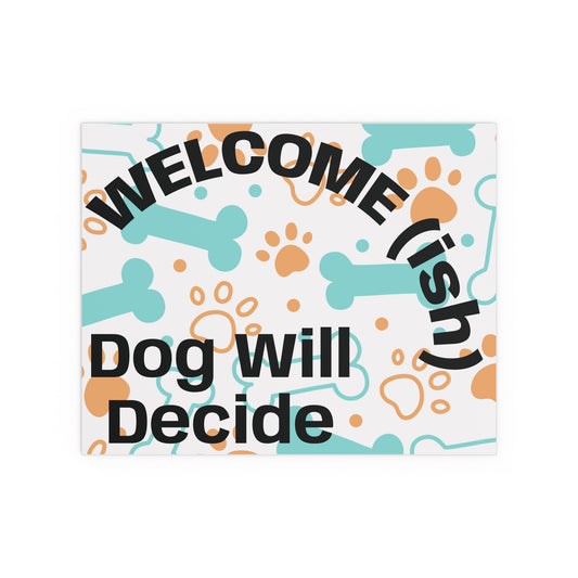 Welcome(ish) Dog Will Decide