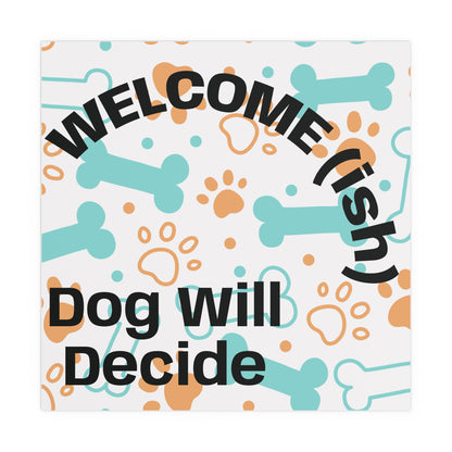 Welcome(ish) Dog Will Decide