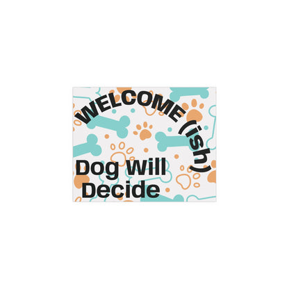 Welcome(ish) Dog Will Decide