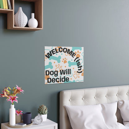 Welcome(ish) Dog Will Decide