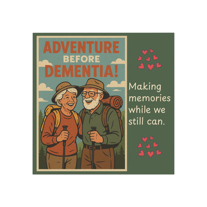 Adventure Before Dementia Square Magnet