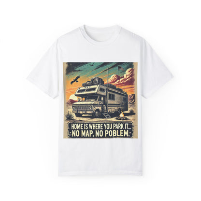 Home Is Where You Park It – No Map, No Problem T-Shirt