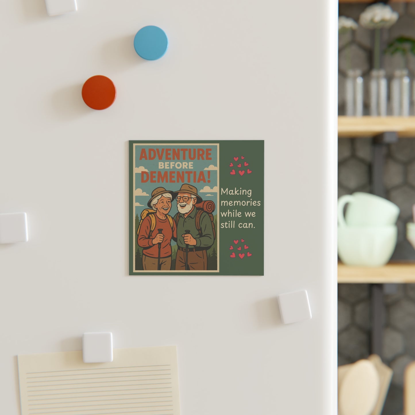 Adventure Before Dementia Square Magnet
